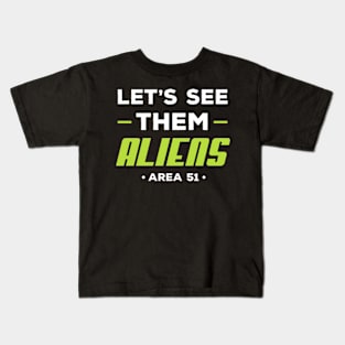 Let's See Them Aliens Kids T-Shirt